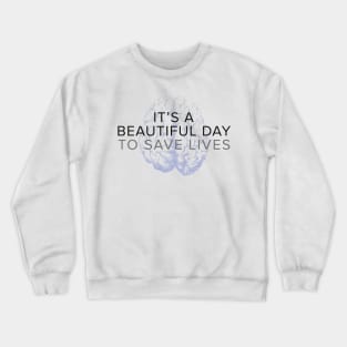 Save Lives Crewneck Sweatshirt